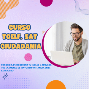 TOEFL, SAT y Ciudadanía